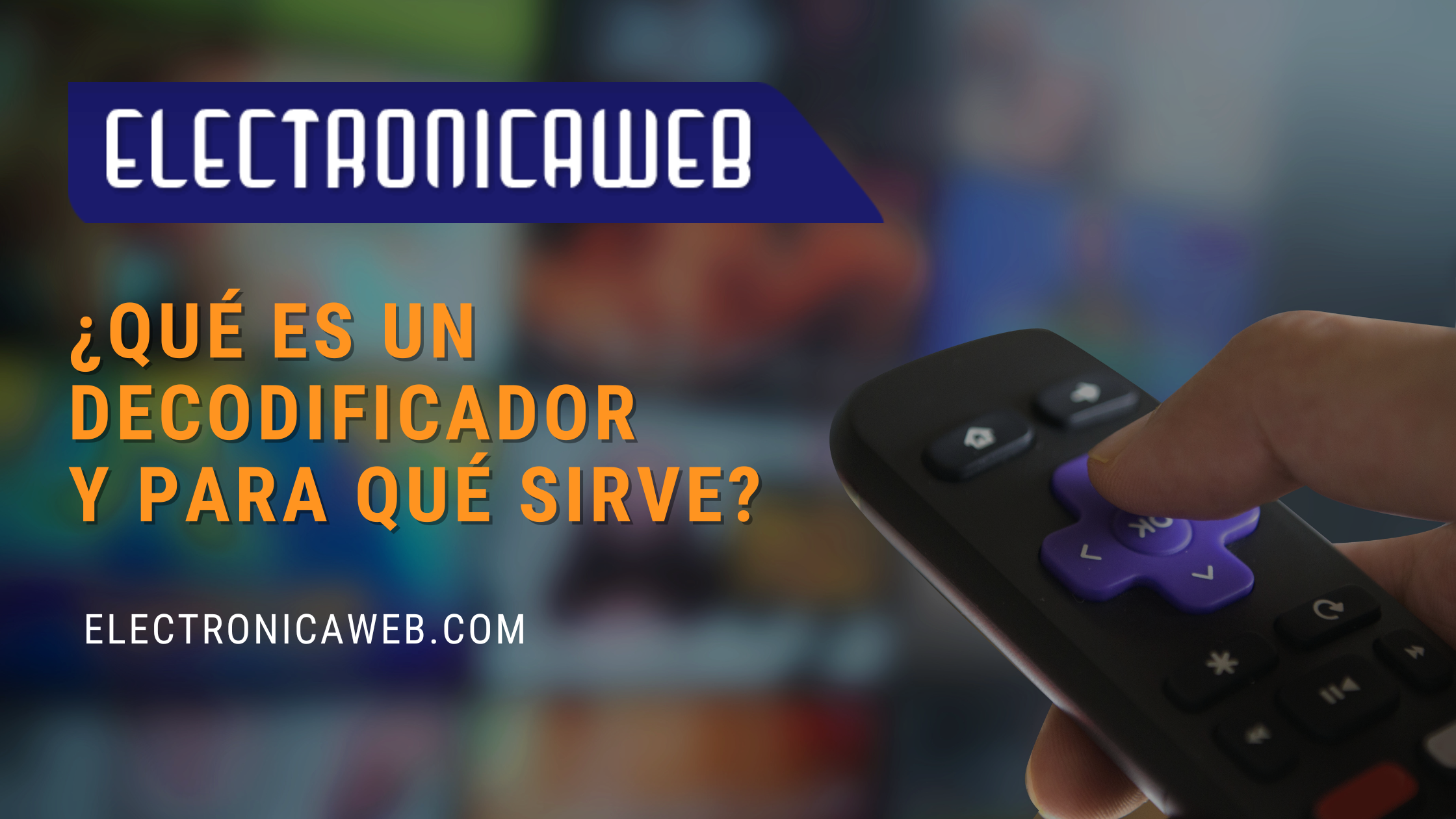 ¿Qué es un decodificador y para qué sirve? Guía completa para principiantes